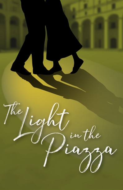 Promotional poster for The Light in the Piazza showing the sillouette of a couple dancing closely from the waist down, illuminated in a yellow spotlight with a plaza in the background.