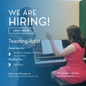 We are Hiring! Apply Now! 
Teaching Artist

Requirements:
•Bachelor's degree in Voice or related field

Starting pay:
$40 / hour

Send your Resume to: Sarah@CentralFloridaVocalArts.org